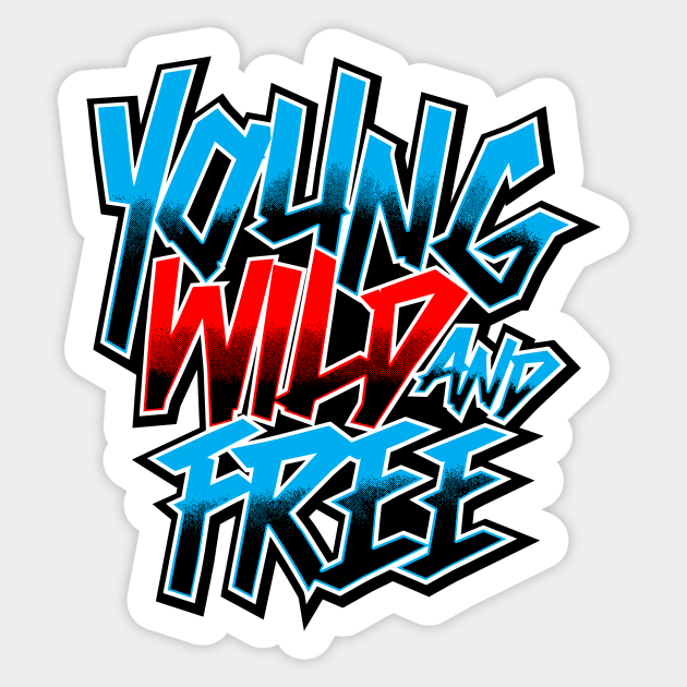 Young Wild and Free Sticker by DirtyWolf